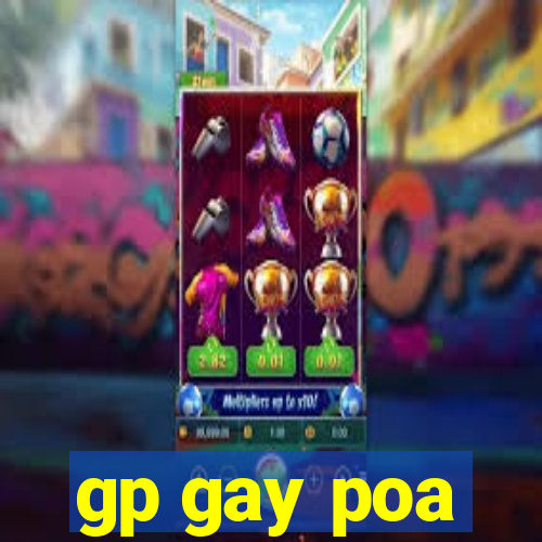 gp gay poa