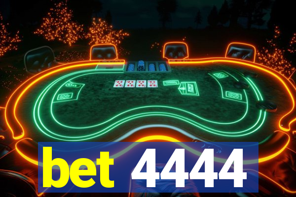 bet 4444