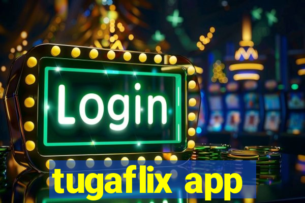 tugaflix app