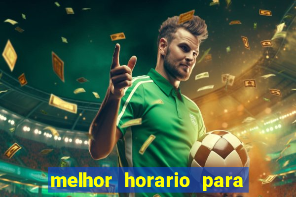 melhor horario para jogar na betano