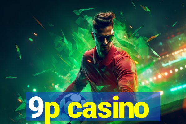 9p casino