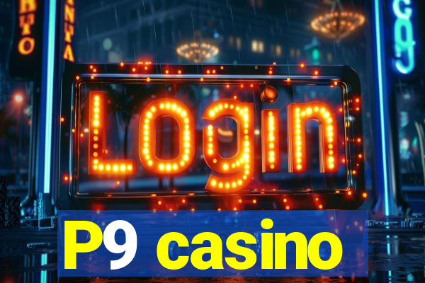 P9 casino