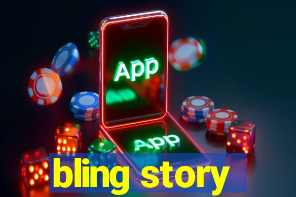 bling story