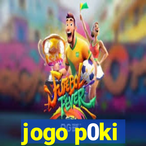 jogo p0ki