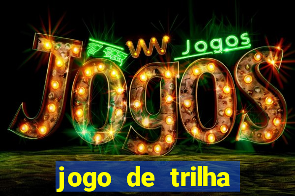 jogo de trilha para imprimir