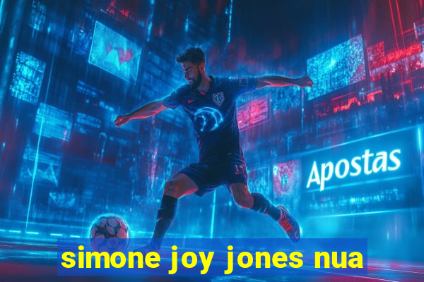 simone joy jones nua