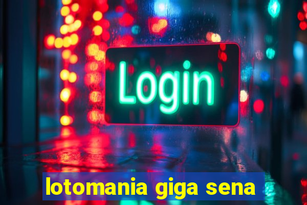 lotomania giga sena