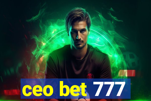 ceo bet 777