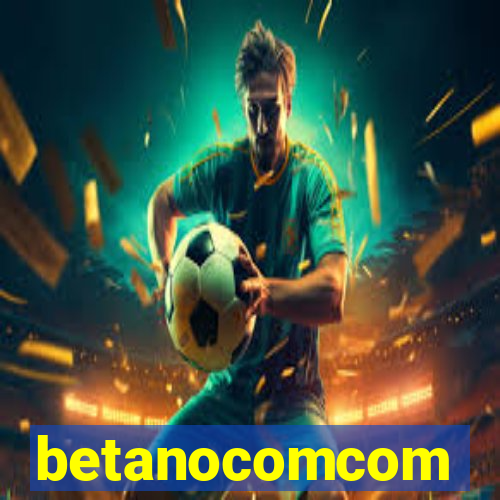 betanocomcom