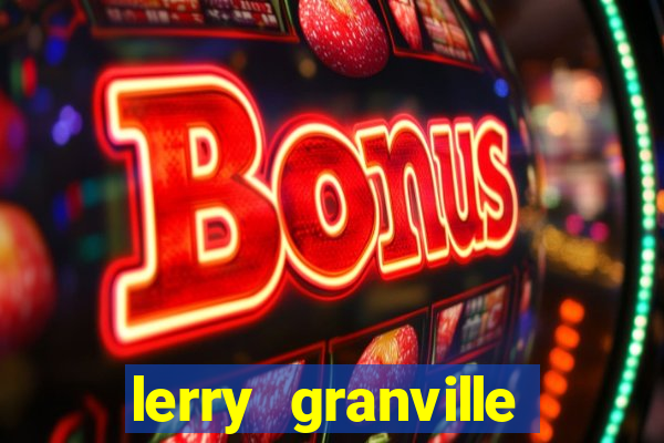 lerry granville reclame aqui