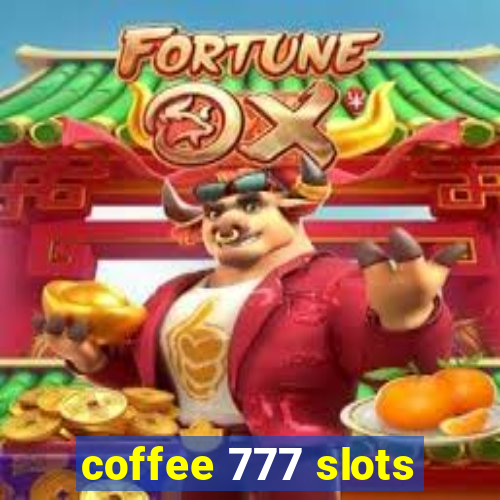 coffee 777 slots