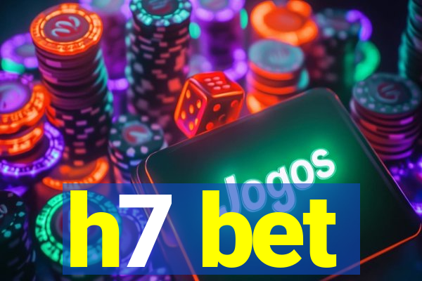 h7 bet