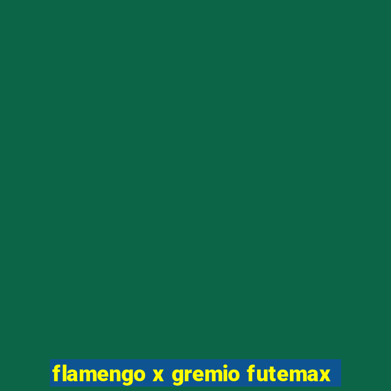 flamengo x gremio futemax