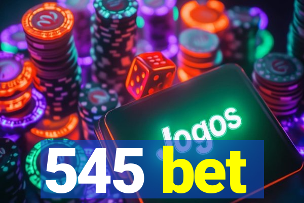 545 bet