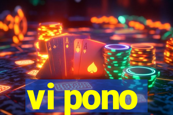 vi pono