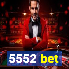 5552 bet