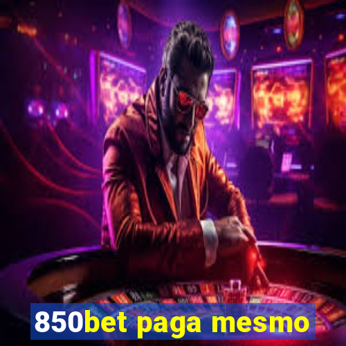 850bet paga mesmo