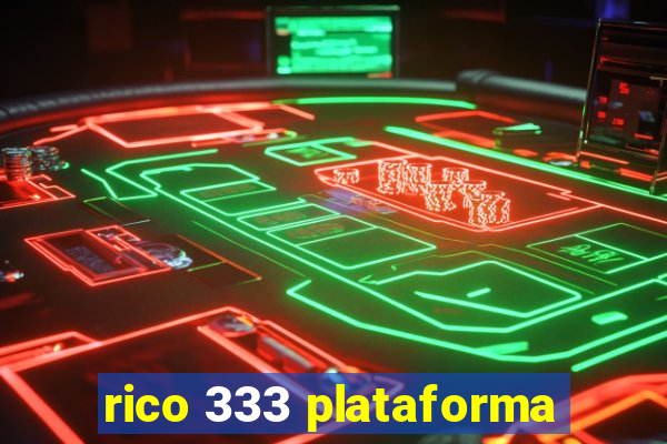 rico 333 plataforma