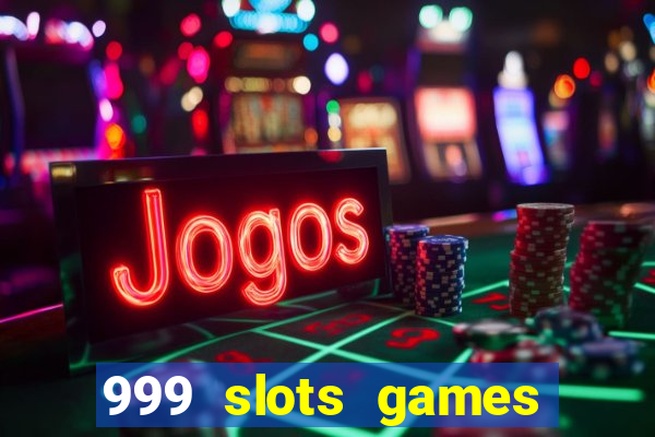 999 slots games download apk