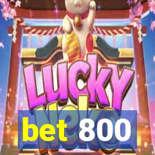 bet 800