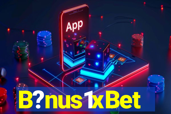 B?nus1xBet