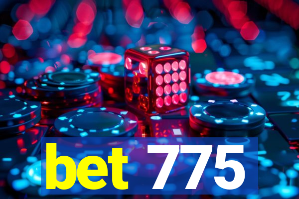 bet 775