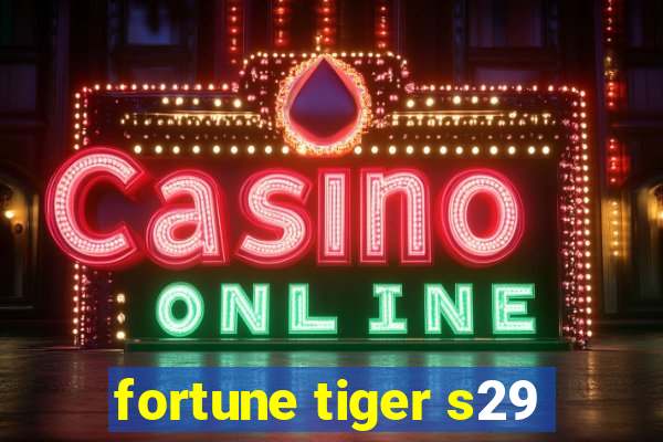 fortune tiger s29