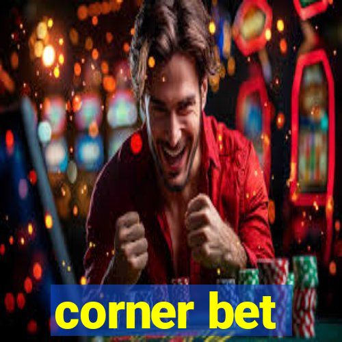 corner bet