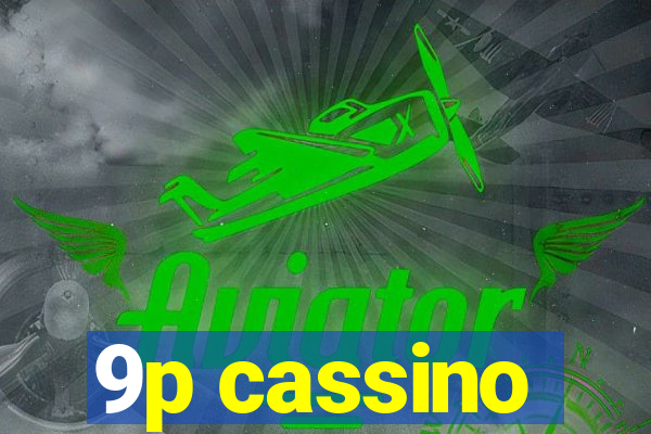 9p cassino