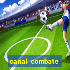 canal combate multicanais ao vivo