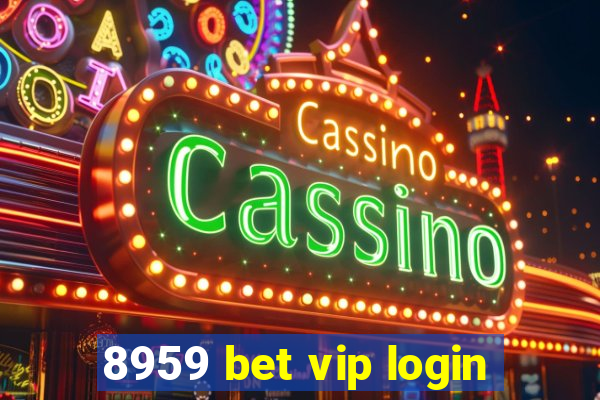 8959 bet vip login