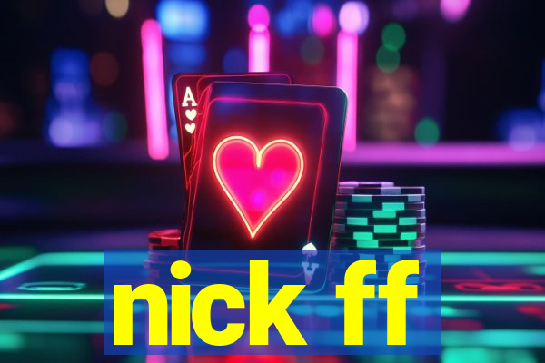 nick ff