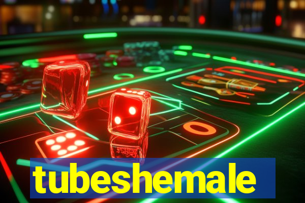 tubeshemale