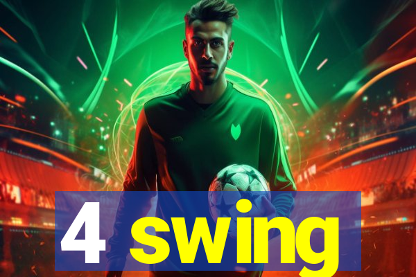 4 swing