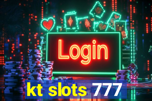 kt slots 777