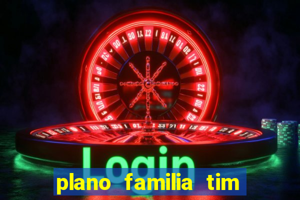 plano familia tim 3 chips