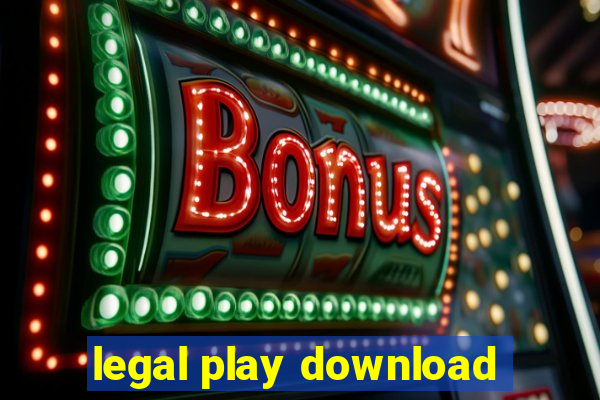 legal play download