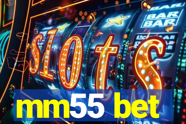 mm55 bet