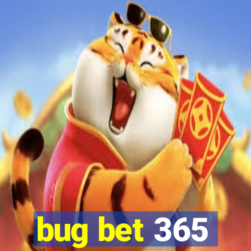 bug bet 365