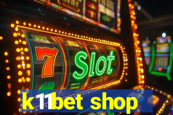 k11bet shop