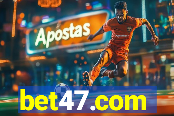 bet47.com