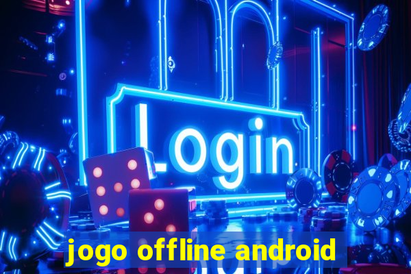 jogo offline android