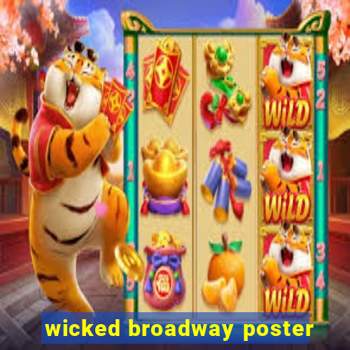 wicked broadway poster