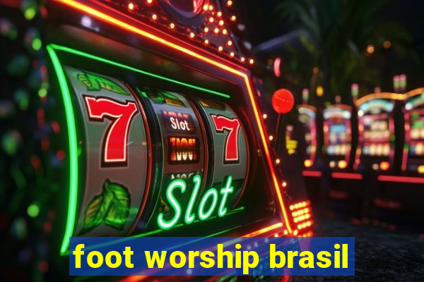 foot worship brasil