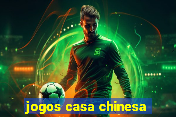 jogos casa chinesa