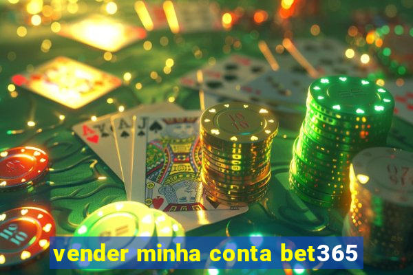 vender minha conta bet365