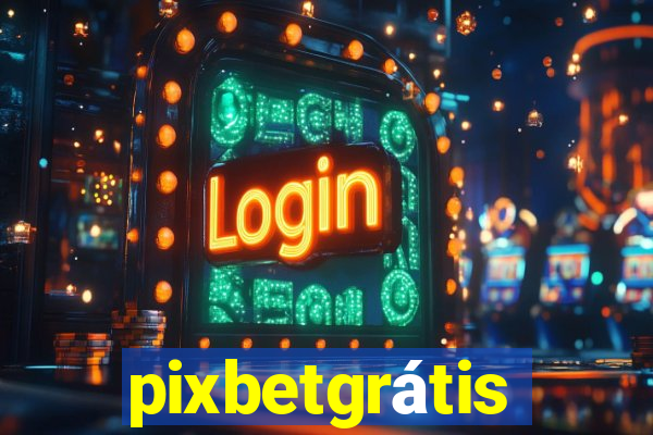 pixbetgrátis