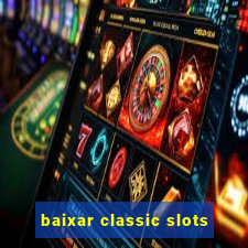 baixar classic slots