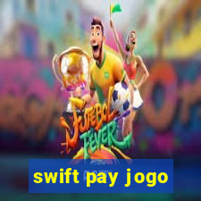 swift pay jogo