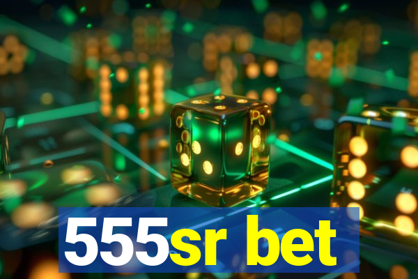 555sr bet